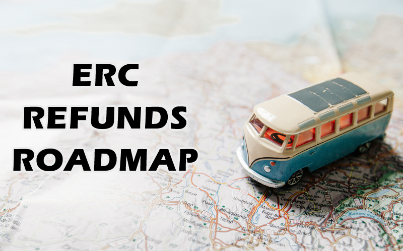 Your Roadmap to Claiming ERC Refunds: Expert Advice That Works
