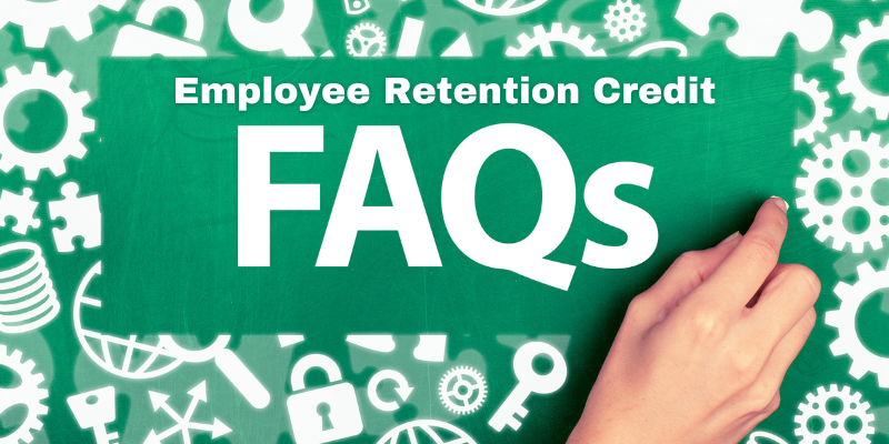 Employee Retention Credit FAQ: Here Are Popular Questions About The Tax Refund Credit