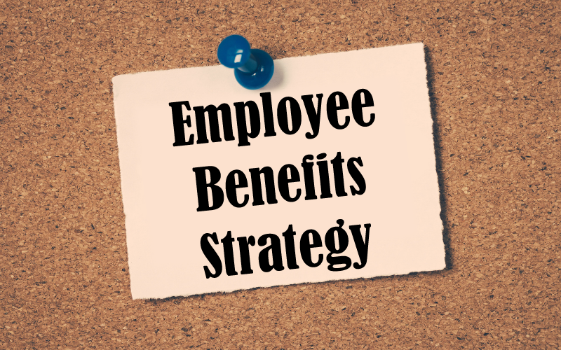 Unveil the Power of an Employee Benefits Strategy for Business Success