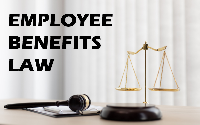 Understanding the Complexities of Employee Benefits Law